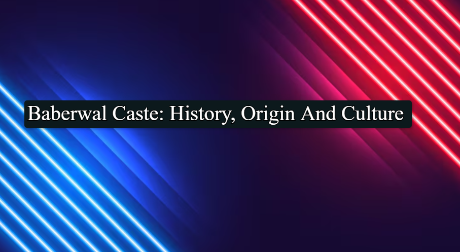 Baberwal Caste
