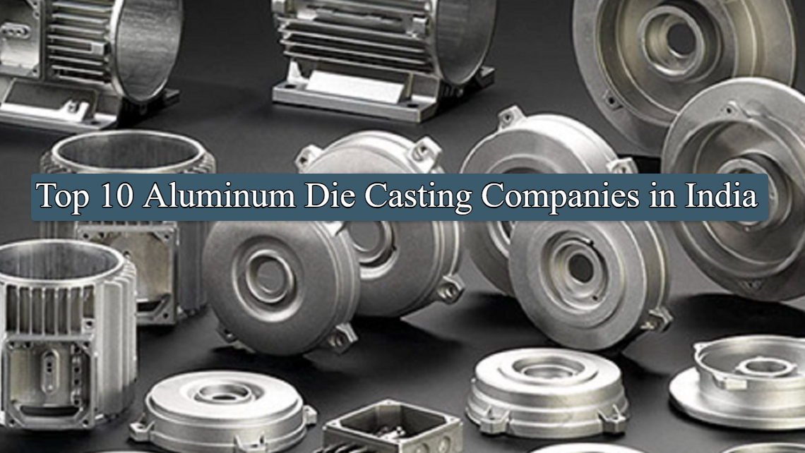 Top 10 Aluminum Die Casting Companies in India