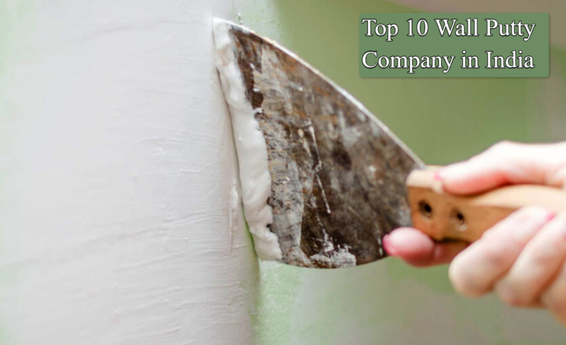 Top 10 wall Putty Company in India