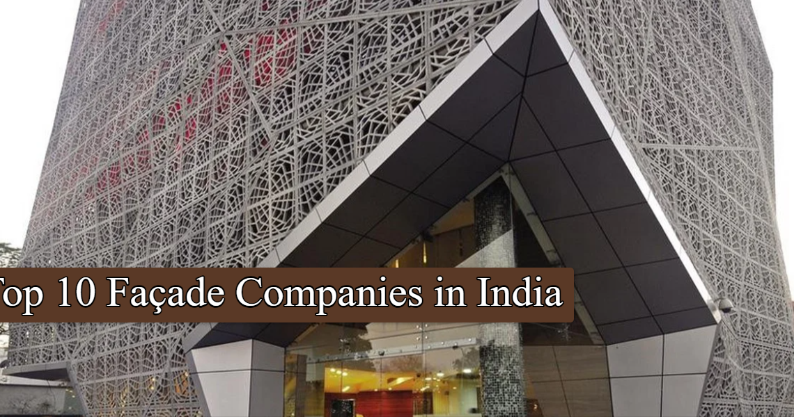 top 10 Façade Companies in India