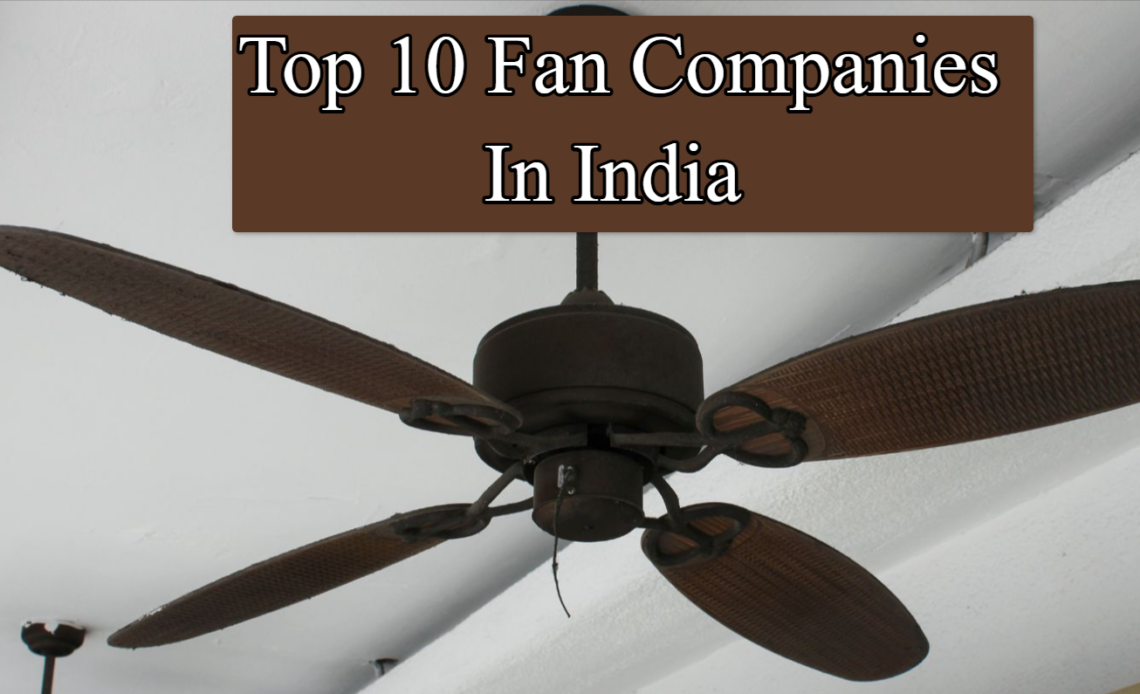 top 10 Fan Companies in India