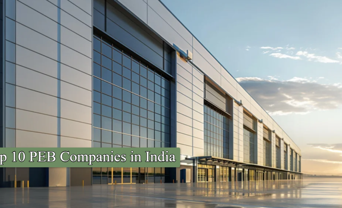 top 10 PEB Companies in India